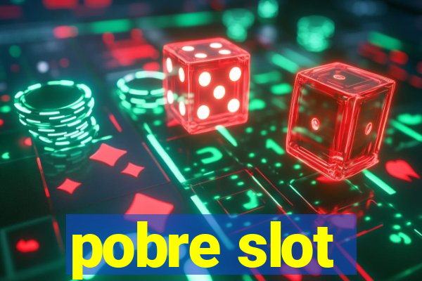 pobre slot