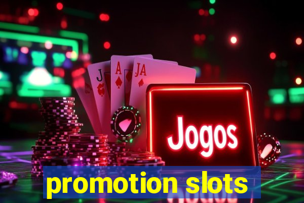 promotion slots