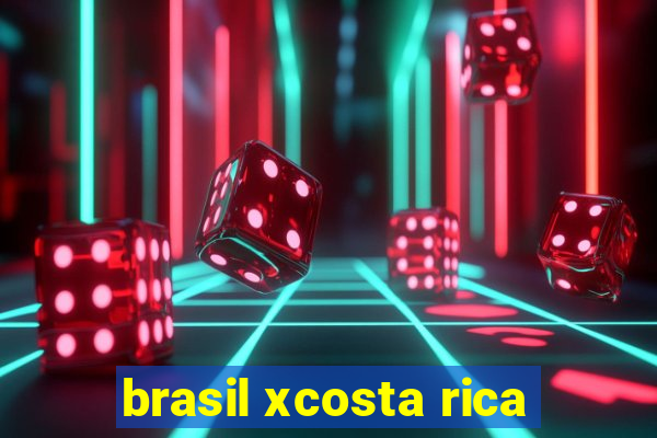 brasil xcosta rica