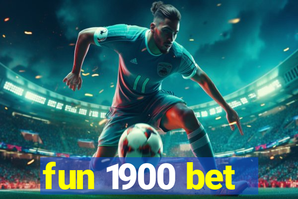 fun 1900 bet