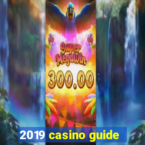 2019 casino guide