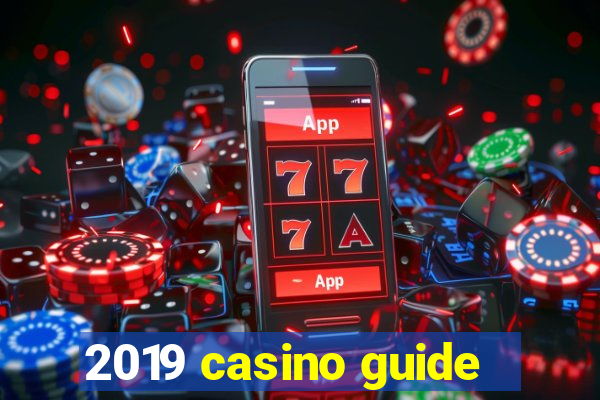 2019 casino guide