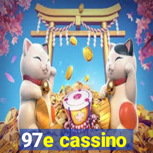 97e cassino