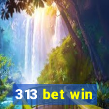 313 bet win