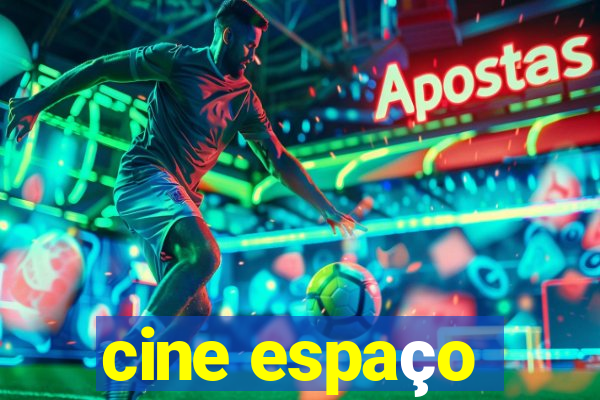 cine espaço