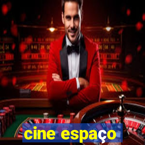 cine espaço