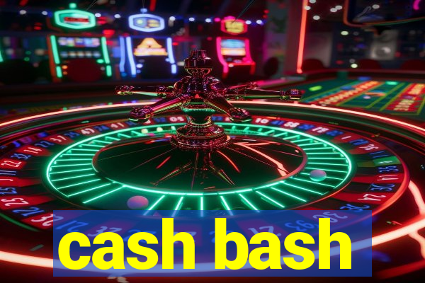 cash bash