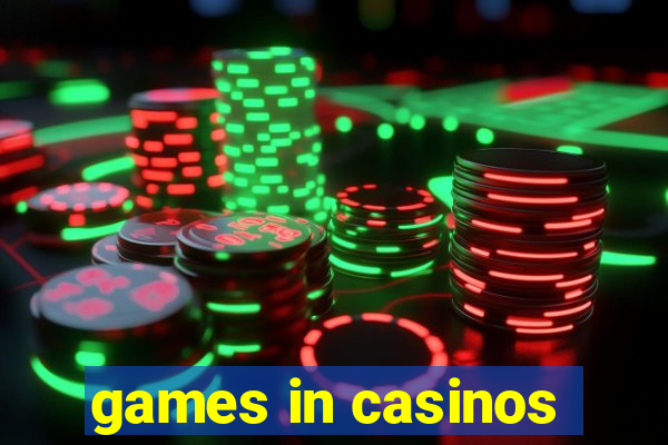 games in casinos