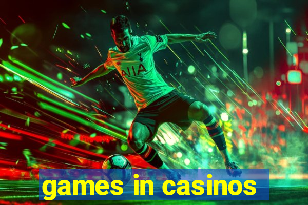 games in casinos