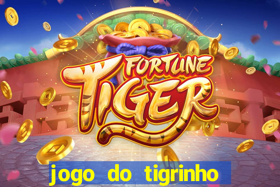 jogo do tigrinho da bet