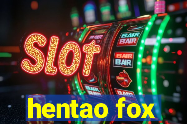 hentao fox