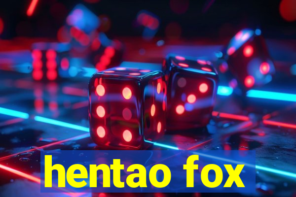 hentao fox