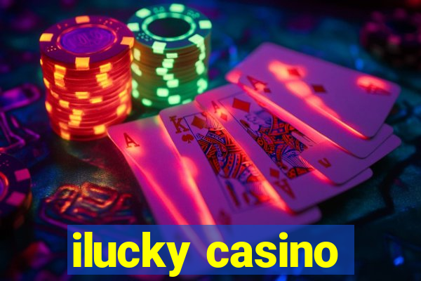 ilucky casino