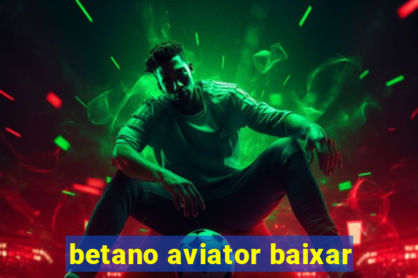 betano aviator baixar