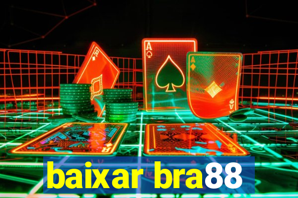 baixar bra88