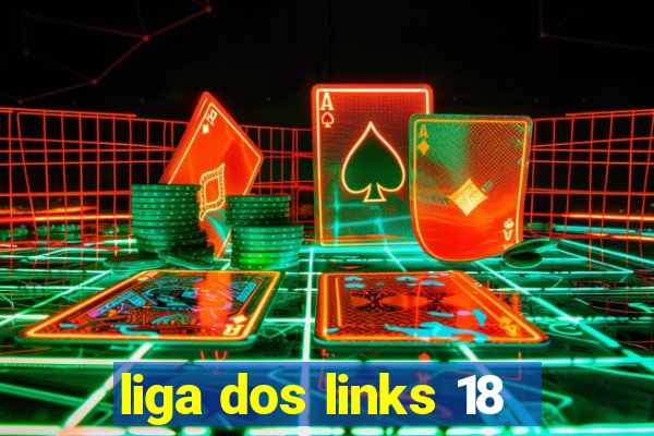 liga dos links 18