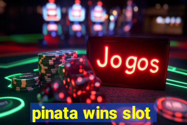 pinata wins slot