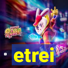 etrei