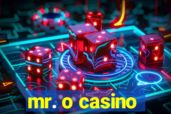 mr. o casino