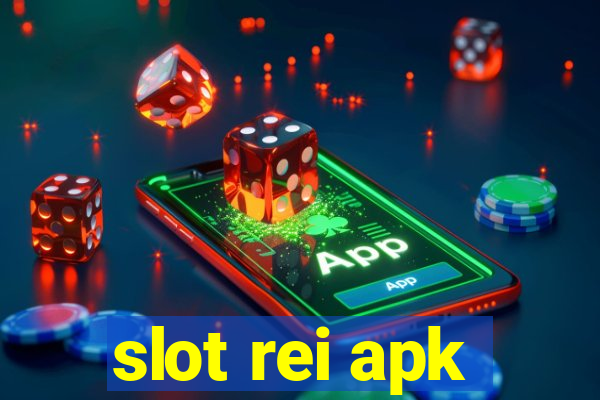 slot rei apk