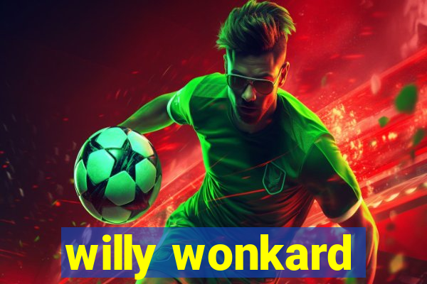 willy wonkard