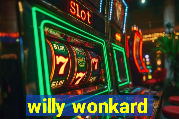 willy wonkard