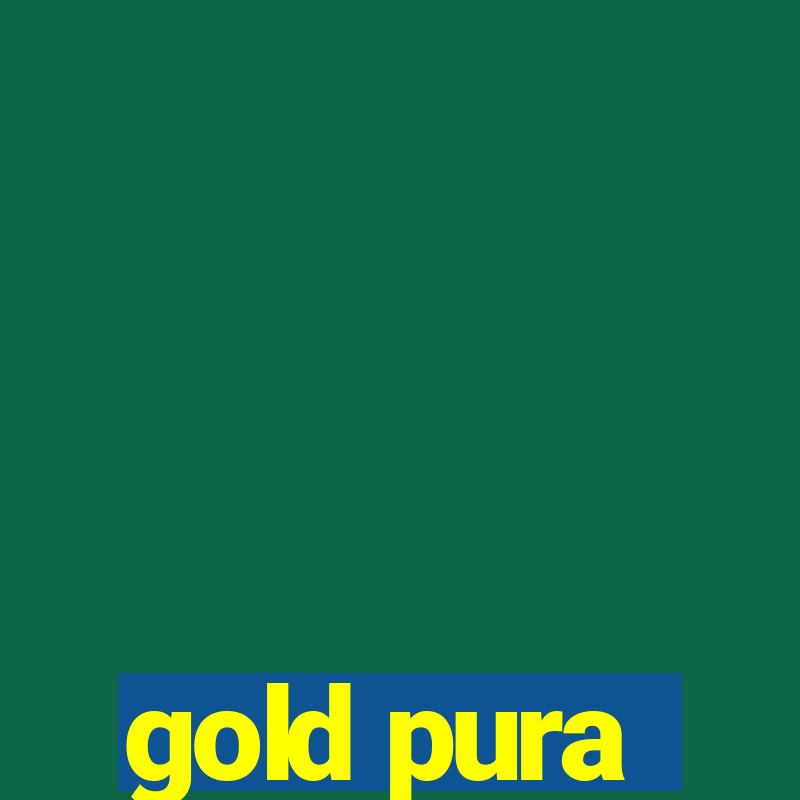 gold pura