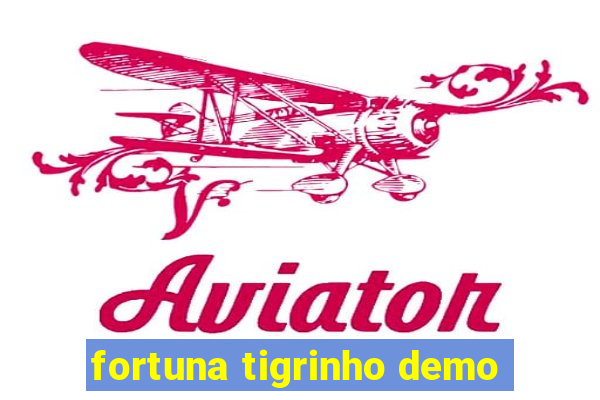 fortuna tigrinho demo