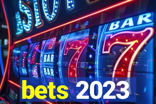 bets 2023