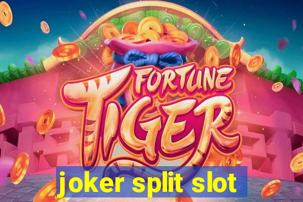 joker split slot