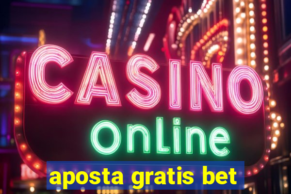 aposta gratis bet