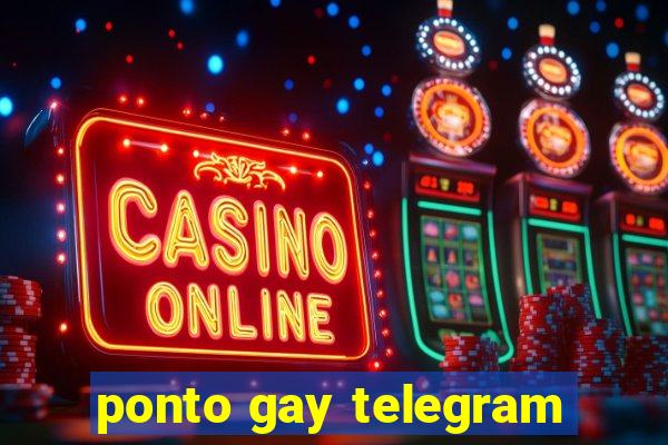 ponto gay telegram