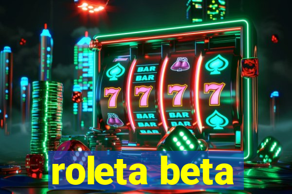 roleta beta