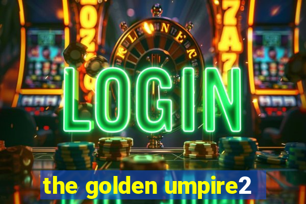 the golden umpire2