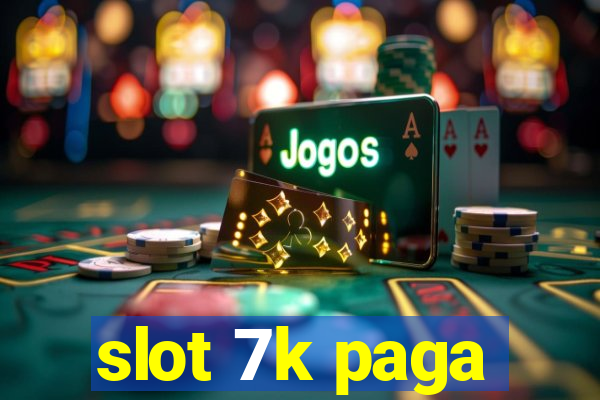 slot 7k paga