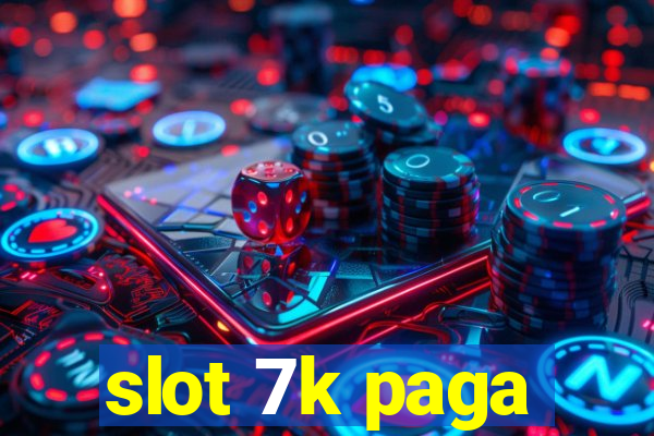 slot 7k paga