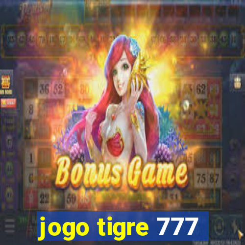 jogo tigre 777