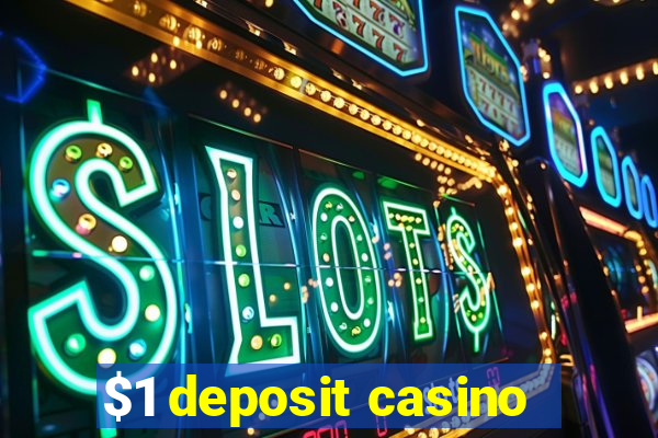 $1 deposit casino