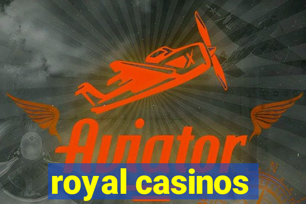 royal casinos