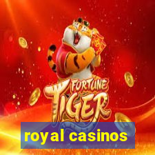 royal casinos