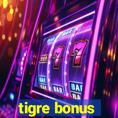 tigre bonus