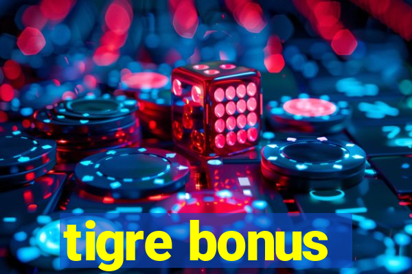 tigre bonus