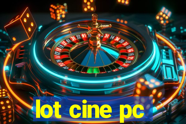 lot cine pc