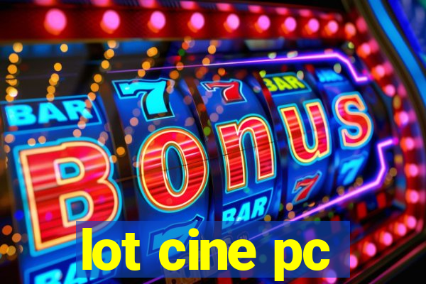 lot cine pc