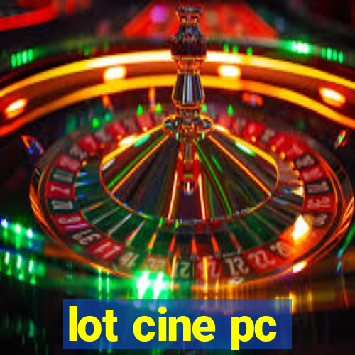 lot cine pc