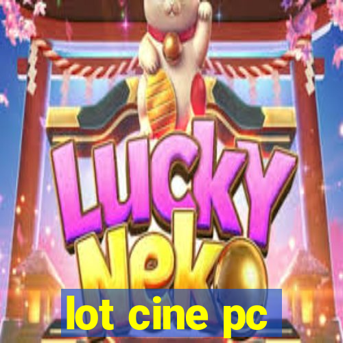 lot cine pc