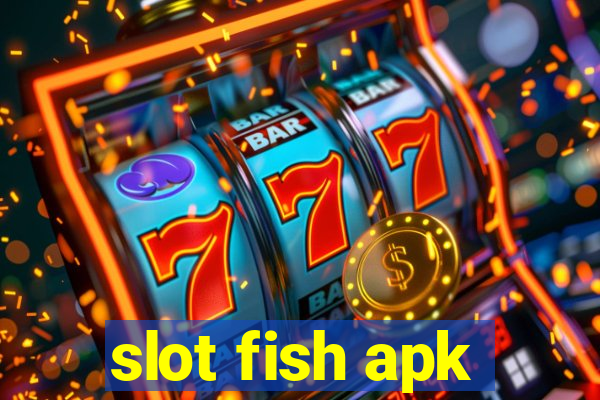 slot fish apk