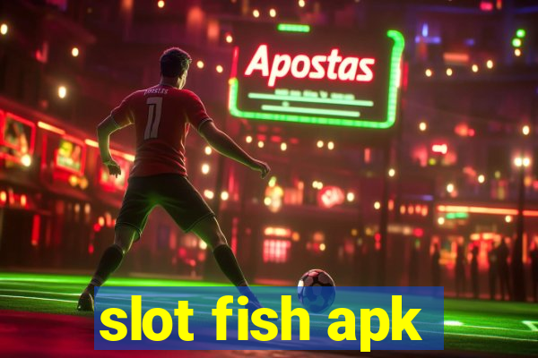 slot fish apk