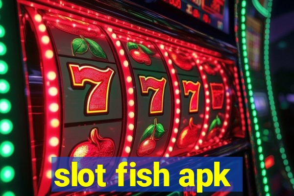 slot fish apk