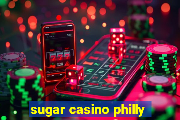 sugar casino philly